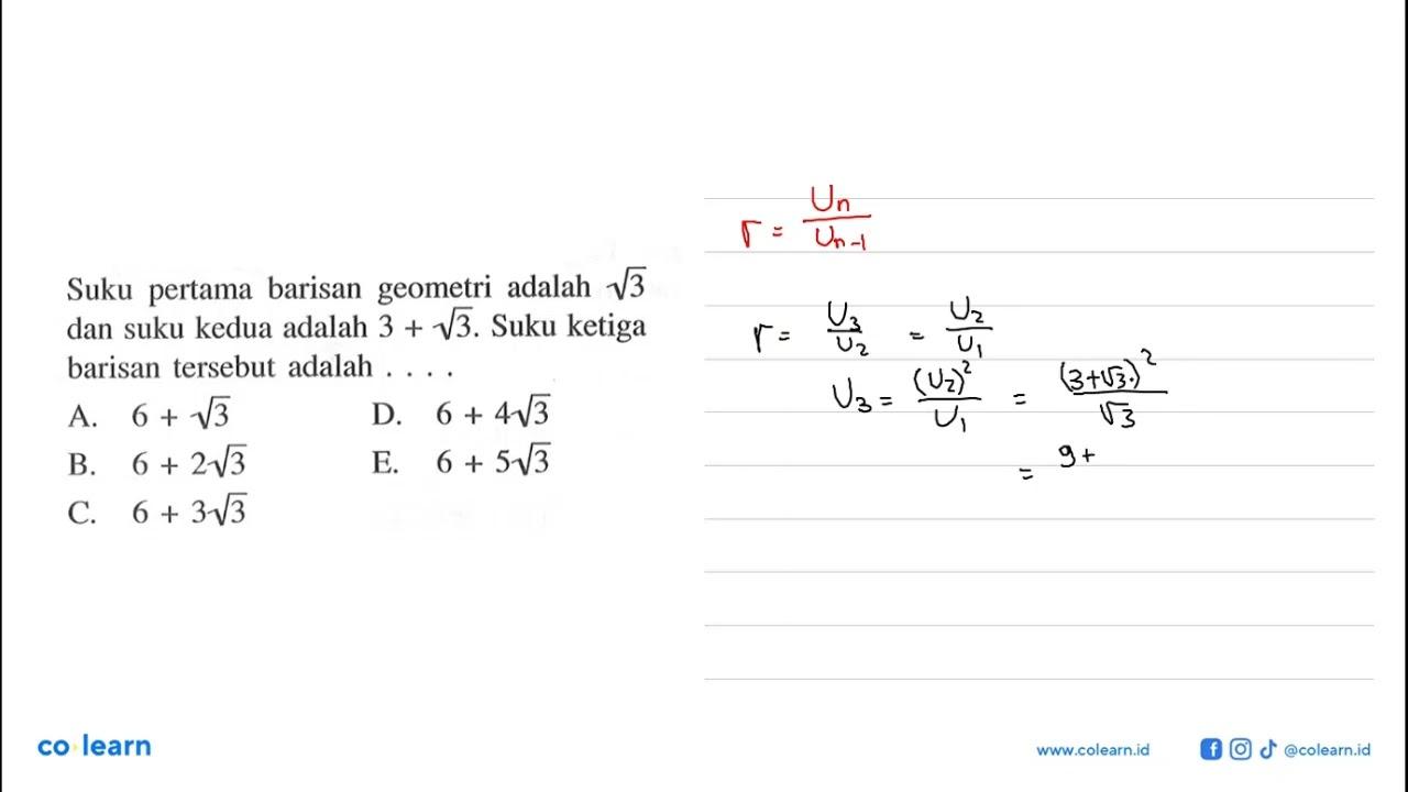 Suku pertama barisan geometri adalah akar(3) dan suku kedua