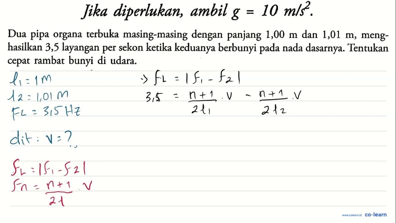 Jika diperlukan, ambil g=10 m / s^2 . Dua pipa organa