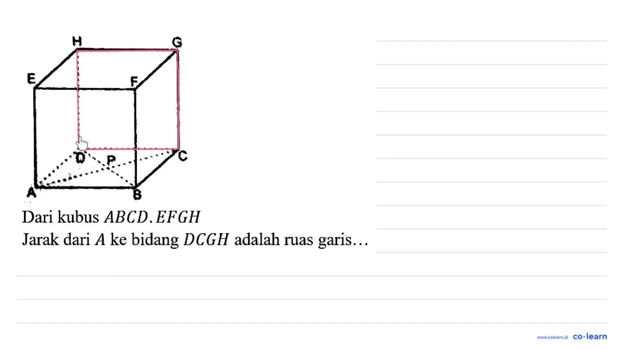 Dari kubus A B C D . E F G H Jarak dari A ke bidang D C G H