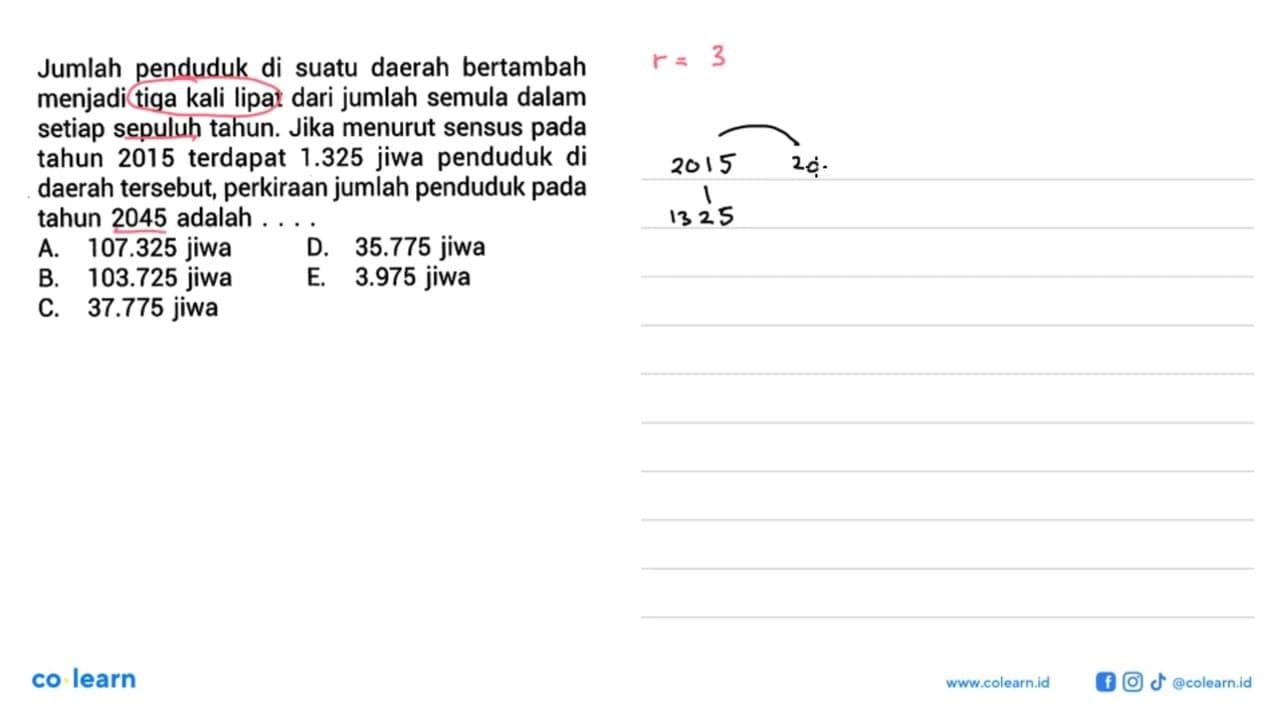 Jumlah penduduk di suatu daerah bertambah menjadi tiga kali