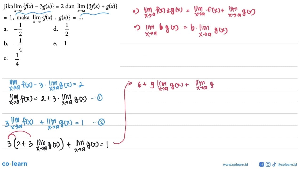 Jika lim x->a {f(x)-3g(x)}=2 dan lim x->a {3f(x)+g(x)}=1,