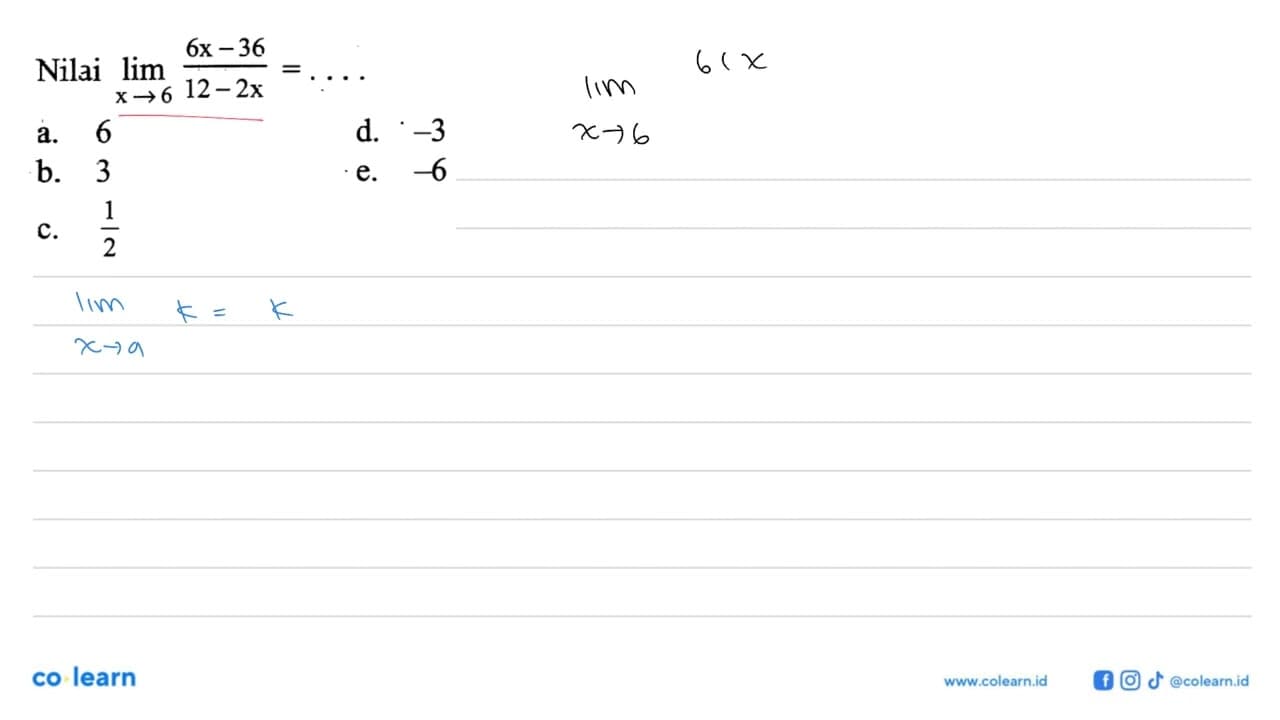 Nilai lim x->6 (6x-36)/(12-2x)=