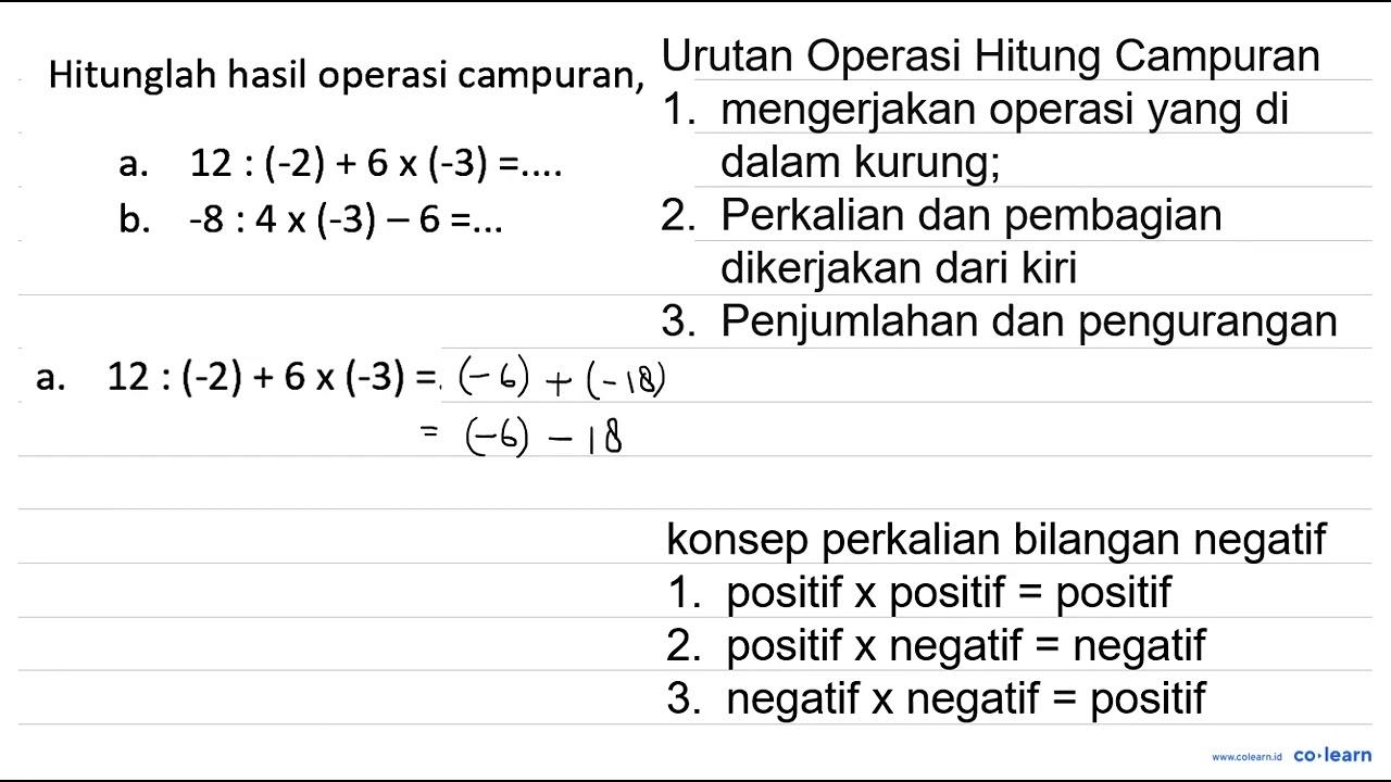 Hitunglah hasil operasi campuran, a. 12:(-2)+6 x(-3)=... b.