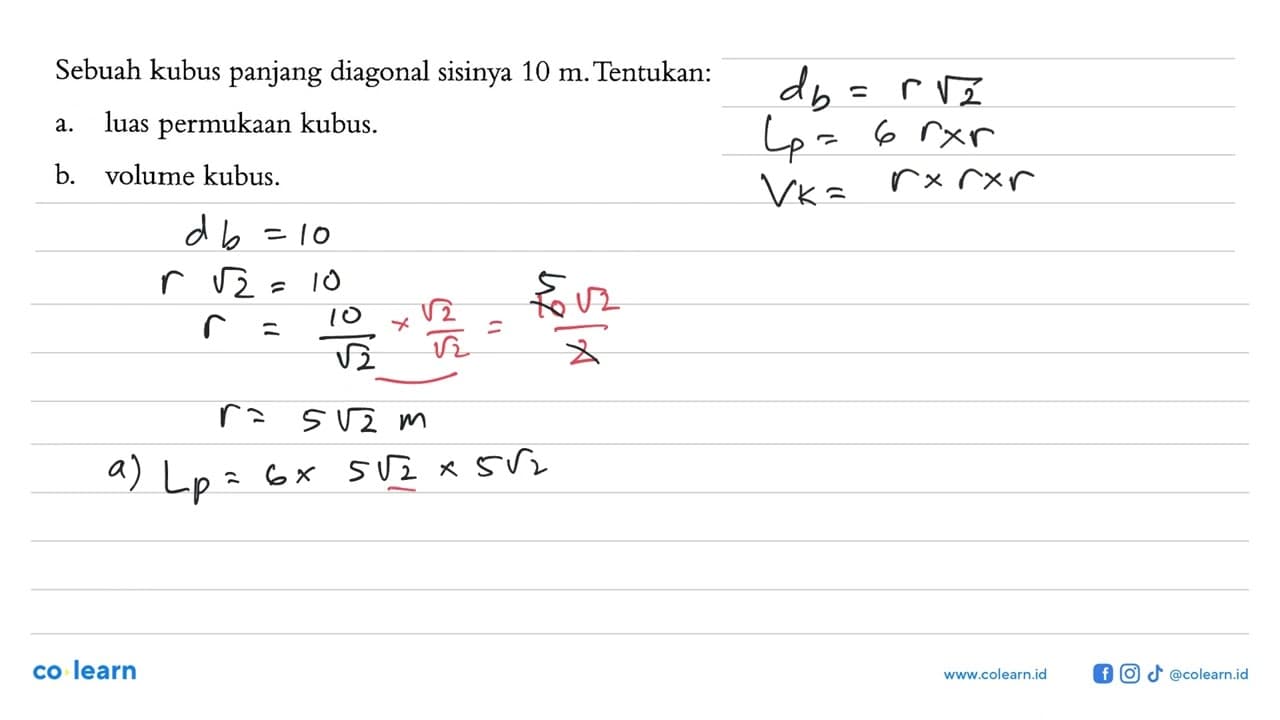 Sebuah kubus panjang diagonal sisinya 10 m. Tentukan: a.