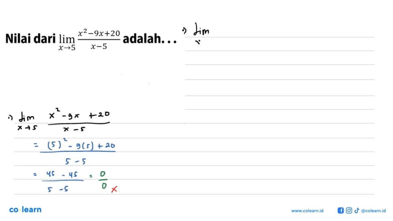 Nilai dari lim x->5 (x^2-9x+20)/(x-5) adalah...