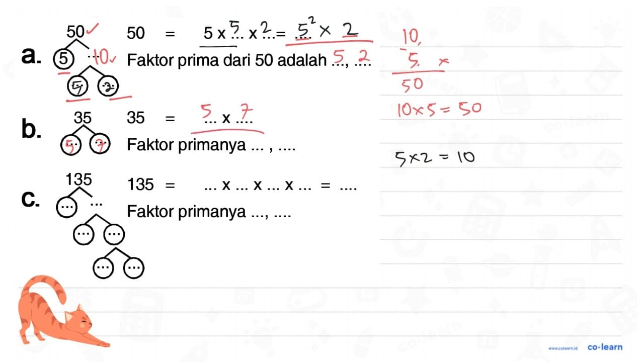 a. 50 5 50 = 5 x .... x .... = .... Faktor prima dari 50