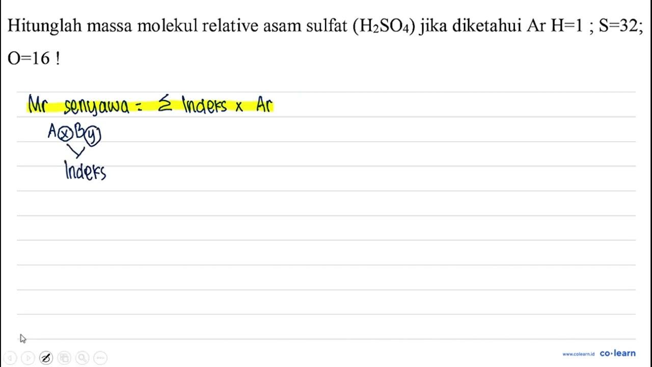 Hitunglah massa molekul relative asam sulfat (H2 SO4) jika