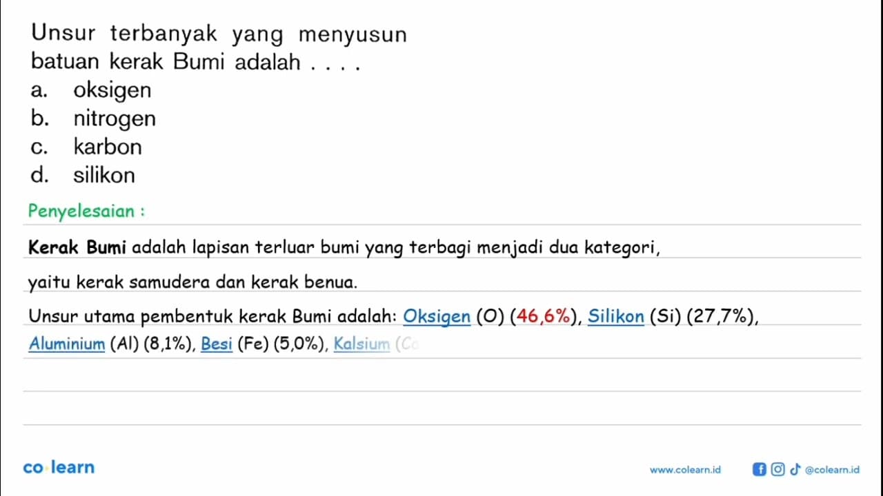 Unsur terbanyak yang menyusun batuan kerak Bumi adalah . .