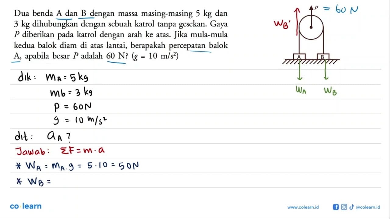 Dua benda A dan B dengan massa masing-masing 5 kg dan 3 kg