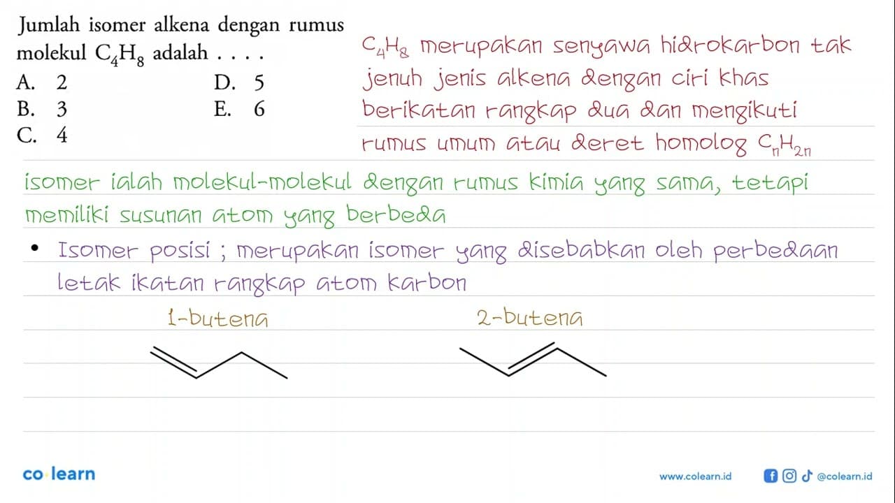 Jumlah isomer alkena dengan rumus molekul C4H8 adalah . . .