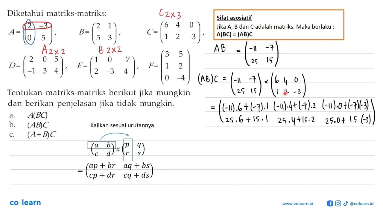 Diketahui matriks-matriks: A=(2 -3 0 5), B=(2 1 5 3), C=(6