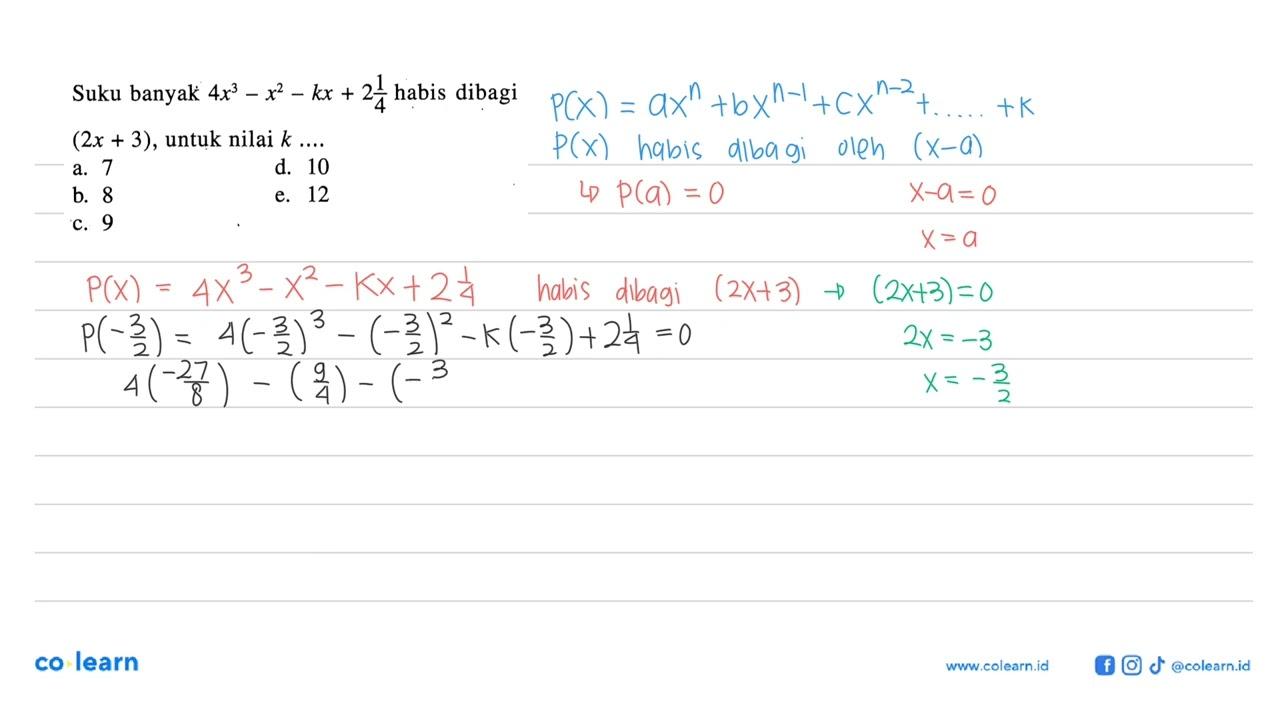 Suku banyak 4x^3-x^2-kx+2 1/4 habis dibagi (2x+3), untuk