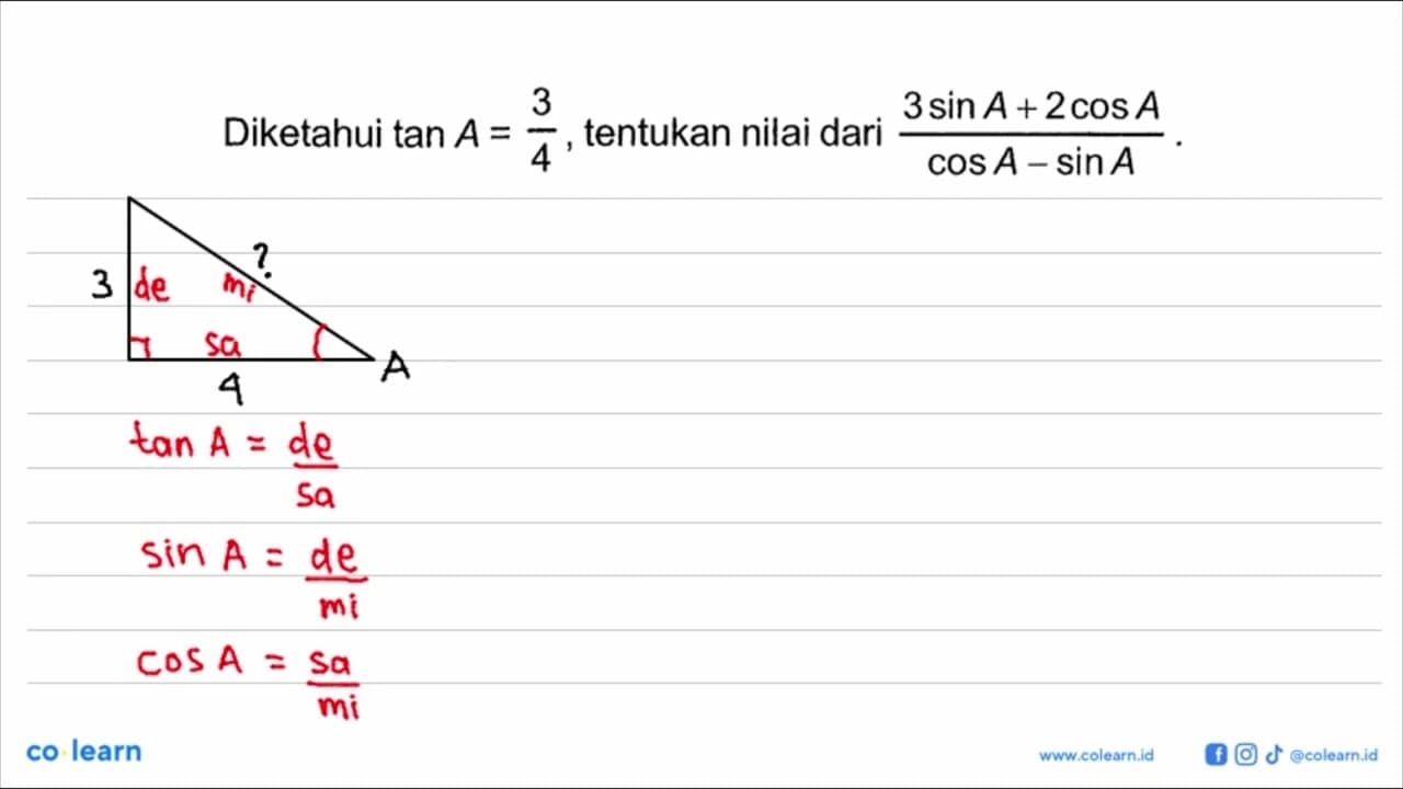 Diketahui tan A=3/4 , tentukan nilai dari (3sin A+2cos