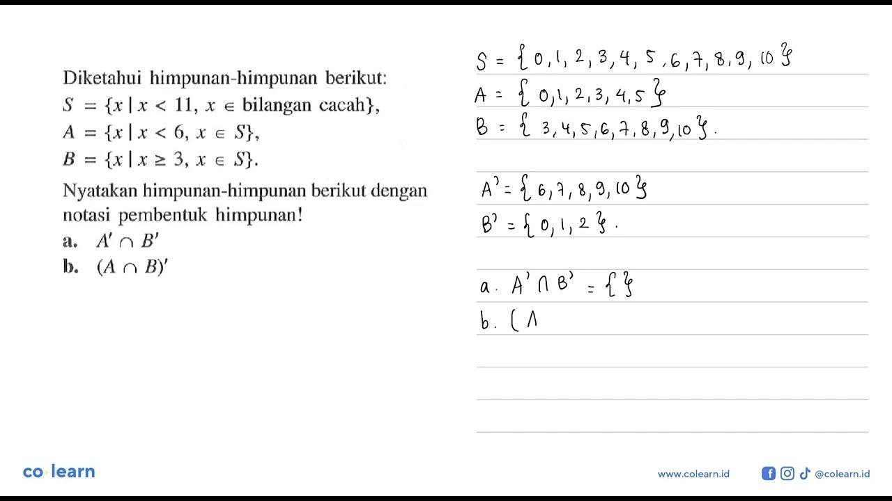 Diketahui himpunan-himpunan berikut: S = {x | x < 11,x e