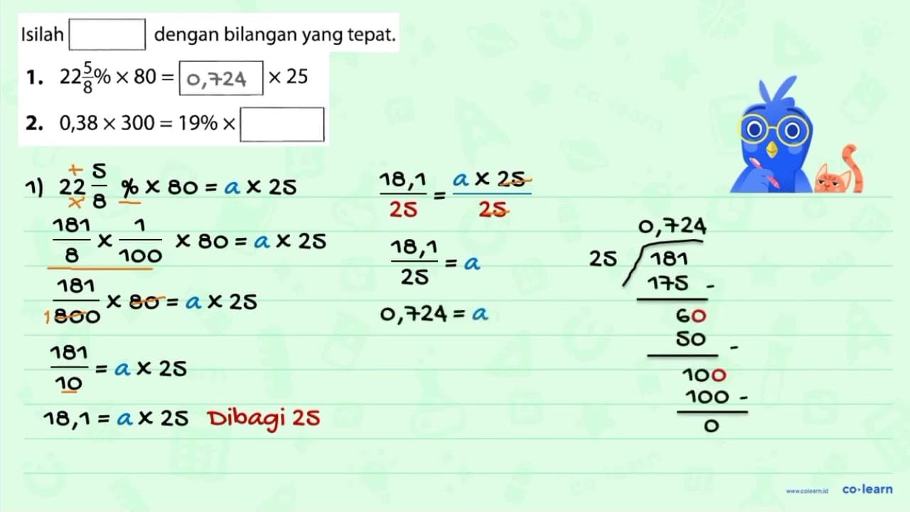 1. 22 5/8 % x 80= kotak x 25 2. 0,38 x 300=19% x kotak