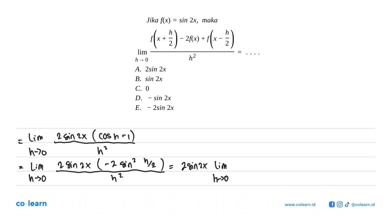 Jika f(x)=sin 2x , maka lim h->0