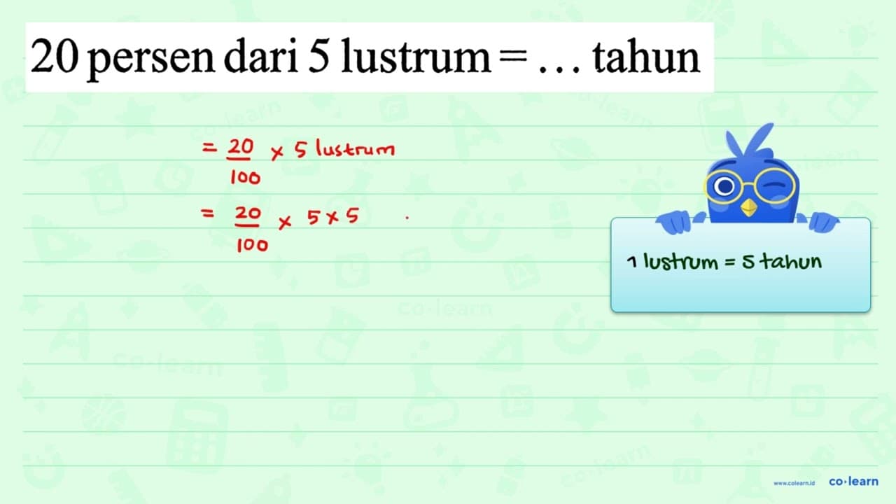 20 persen dari 5 lustrum =... tahun