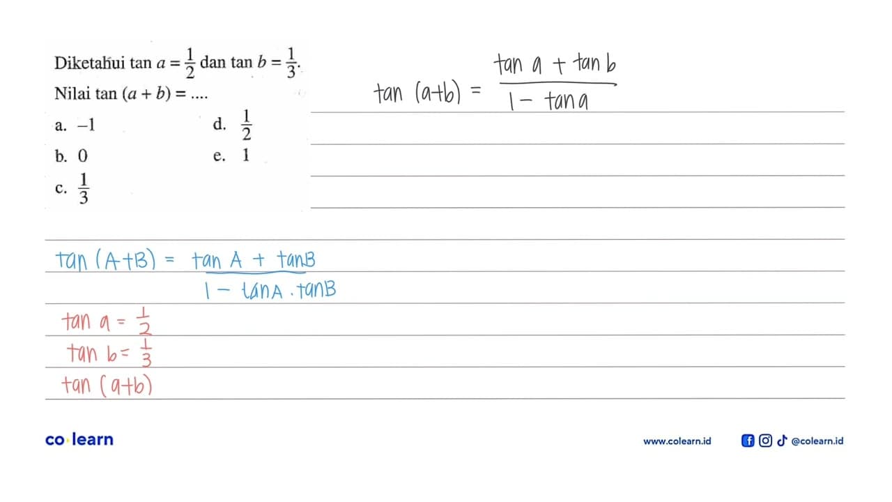 Diketahui tan a=1/2 dan tan b=1/3. Nilai tan (a+b)=...