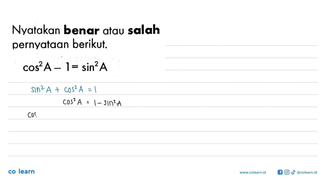 Nyatakan benar atau salah pernyataan berikut.cos^2