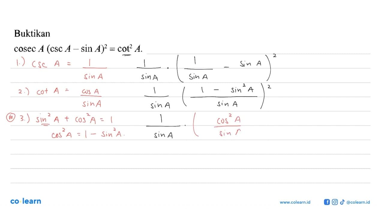Buktikan cosec A(csc A-sin A)^2=cot^2 A.