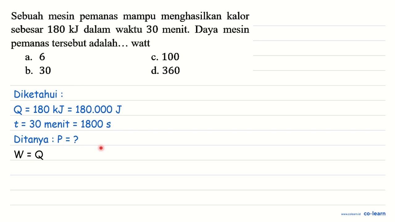 Sebuah mesin pemanas mampu menghasilkan kalor sebesar 180