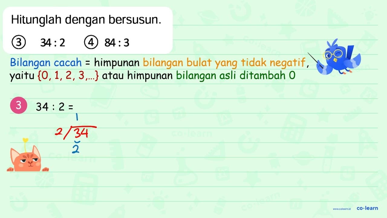 Hitunglah dengan bersusun. (3) 34: 2 (4) 84: 3