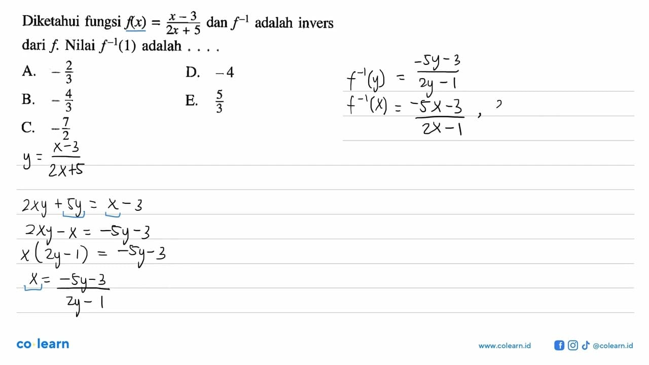 Diketahui fungsi f(x)=(x-3)/(2x+5) dan f^-1 adalah invers