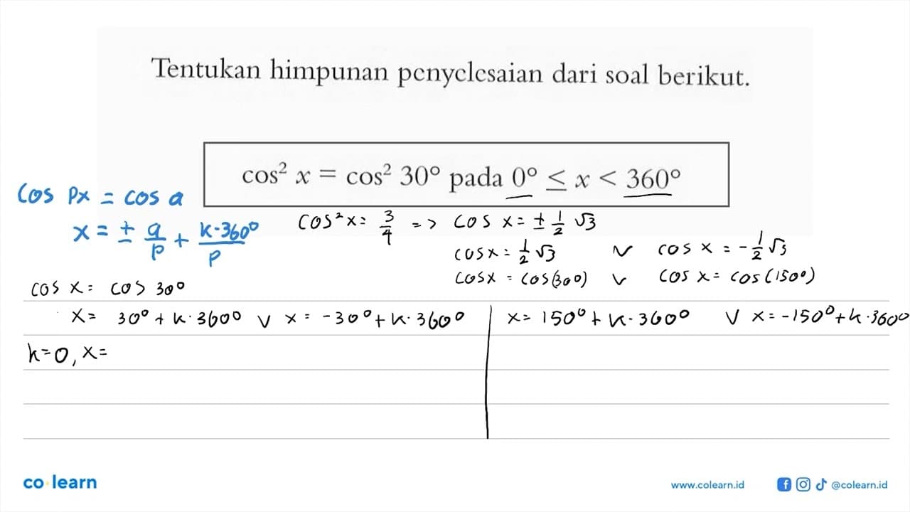 Tentukan himpunan penyelesaian dari soal berikut. cos^2