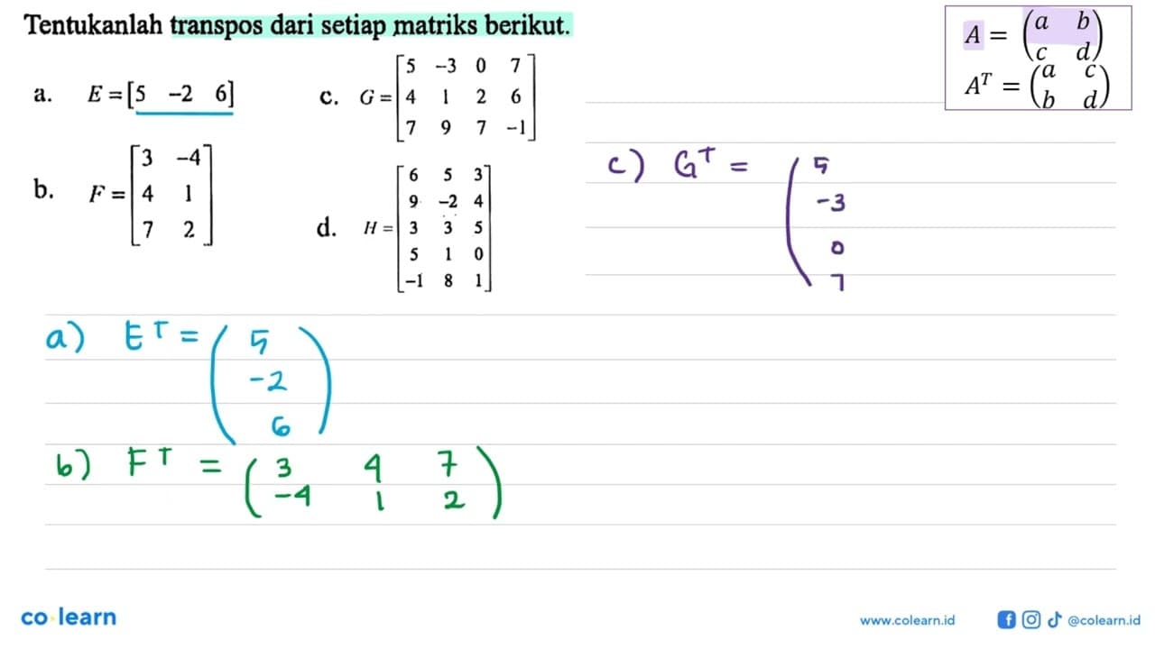 Tentukanlah transpos dari setiap matriks berikut. a. E=[5