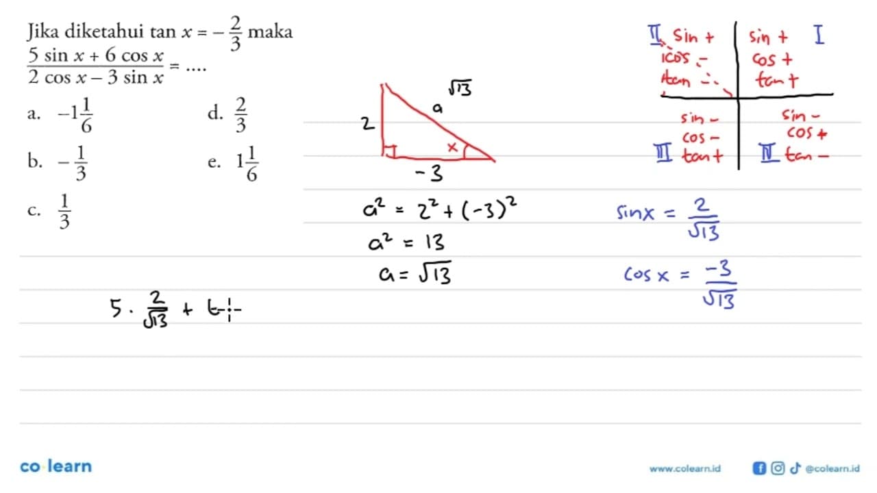 Jika diketahui tan x=-2/3 maka (5sin x+6cos x)/(2 cos x-3