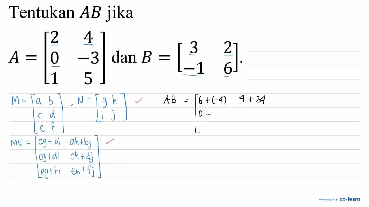 Tentukan A B jika A=[ 2 4 0 -3 1 5 ] dan B=[ 3 2 -1 6 ]