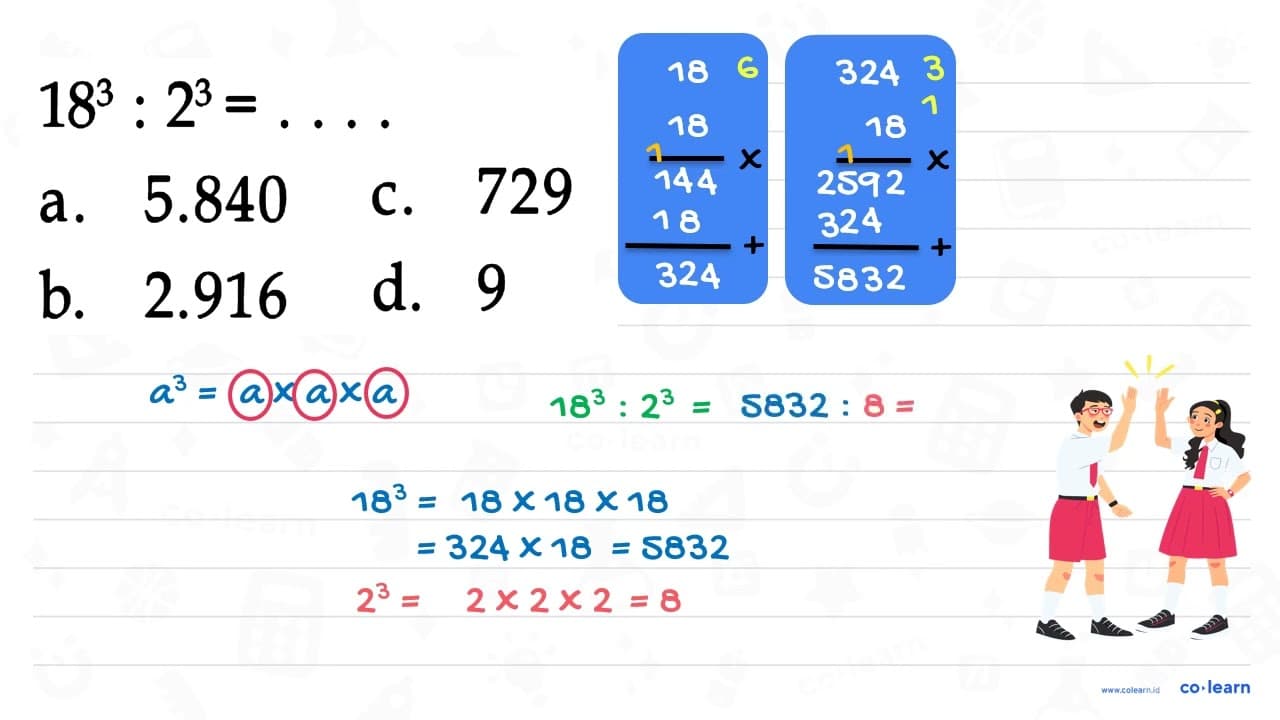 18^3 : 2^3 = . . . .