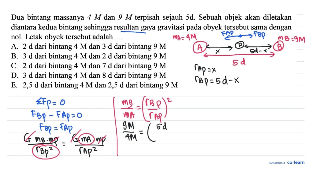 Dua bintang massanya 4 M dan 9 M terpisah sejauh 5 d .