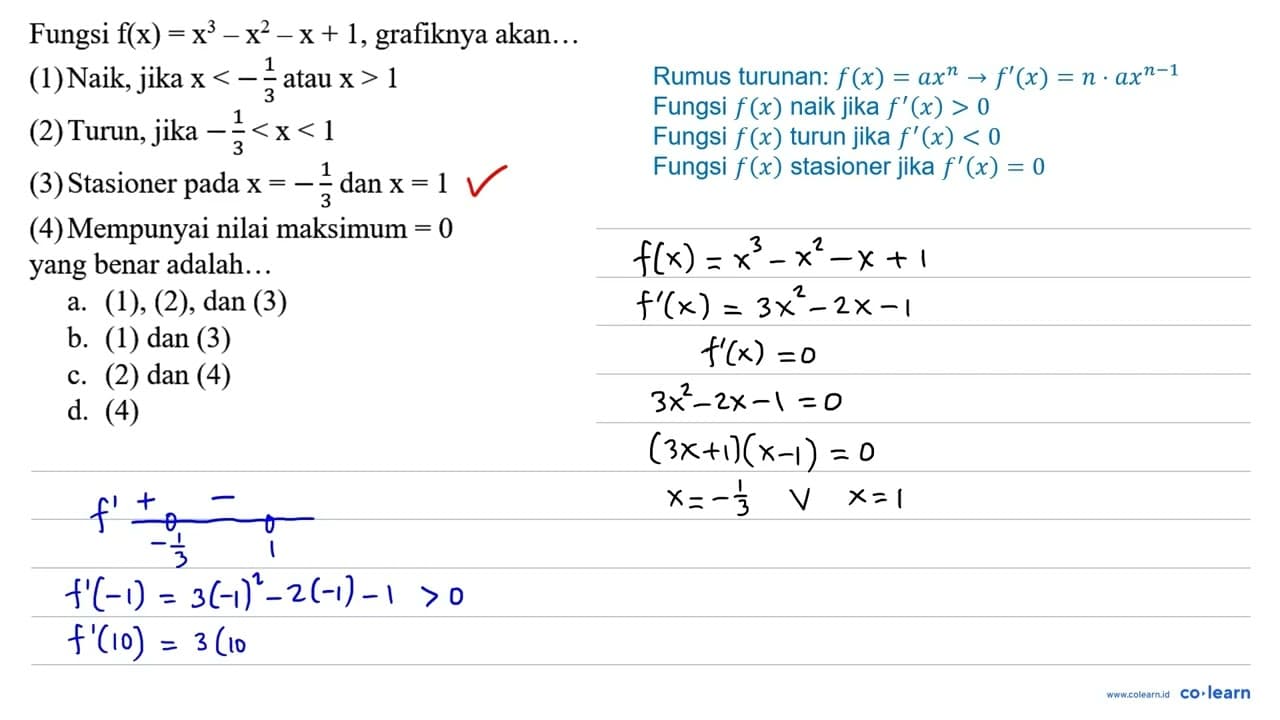 Fungsi f(x)=x^3-x^2-x+1 , grafiknya akan... (1) Naik, jika