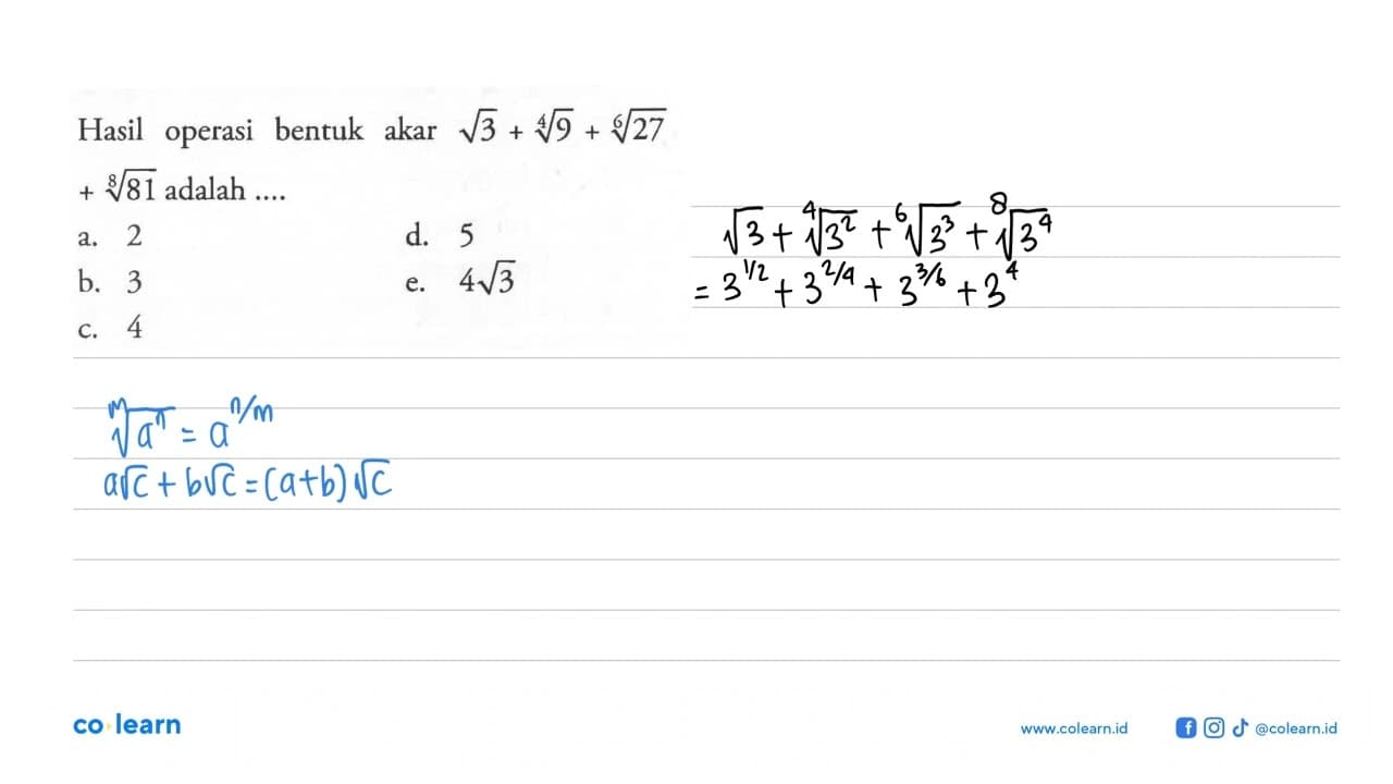 Hasil operasi bentuk akar akar(3) + 9^/4 + 27^1/6 + 81^1/8