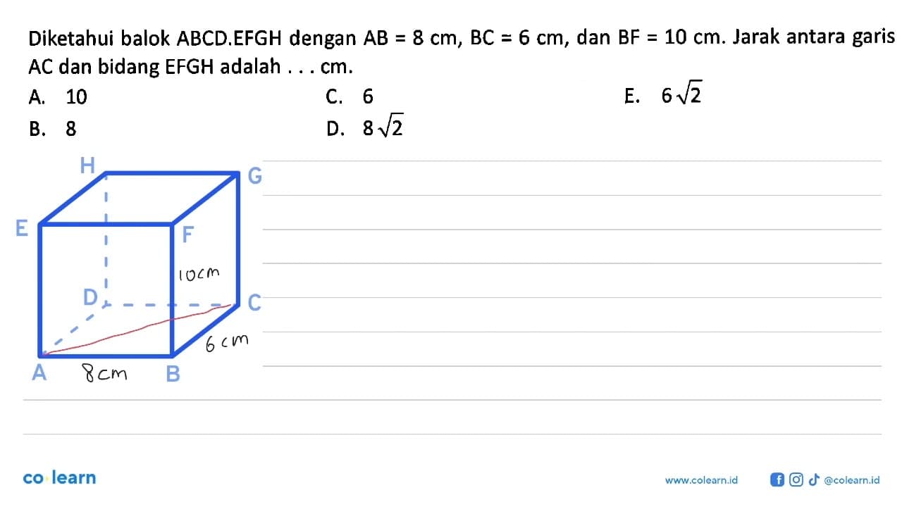 Diketahui balok ABCD.EFGH dengan AB = 8 cm, BC = 6 cm, dan