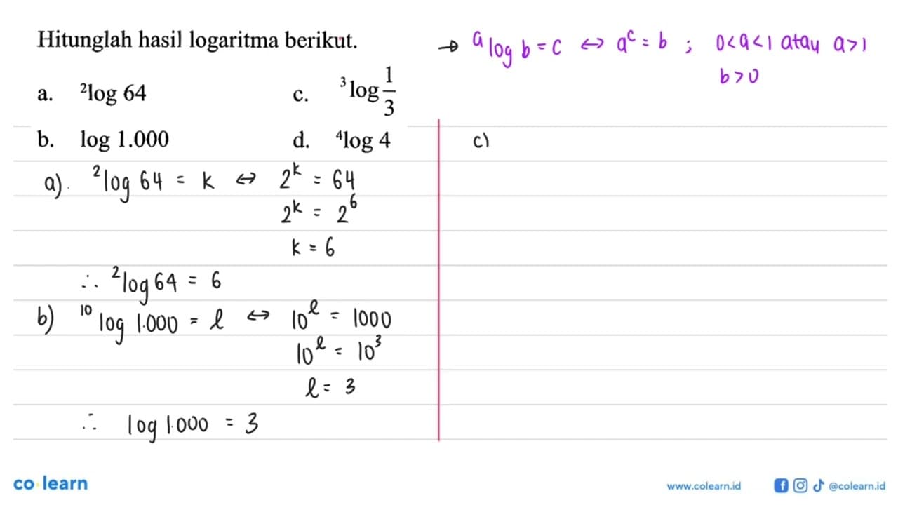 Hitunglah hasil logaritma berikut. a. 2log64 b. log1.000 c.