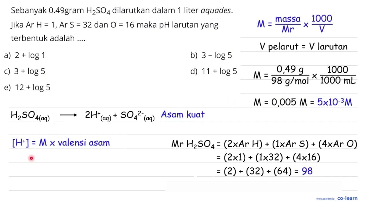 Sebanyak 0,49 gram H2 SO4 dilarutkan dalam 1 liter aquades.