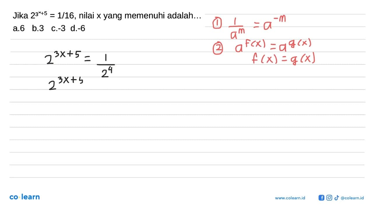 Jika 2^(3x+5)= 1/16, nilai x yang memenuhi adalah..