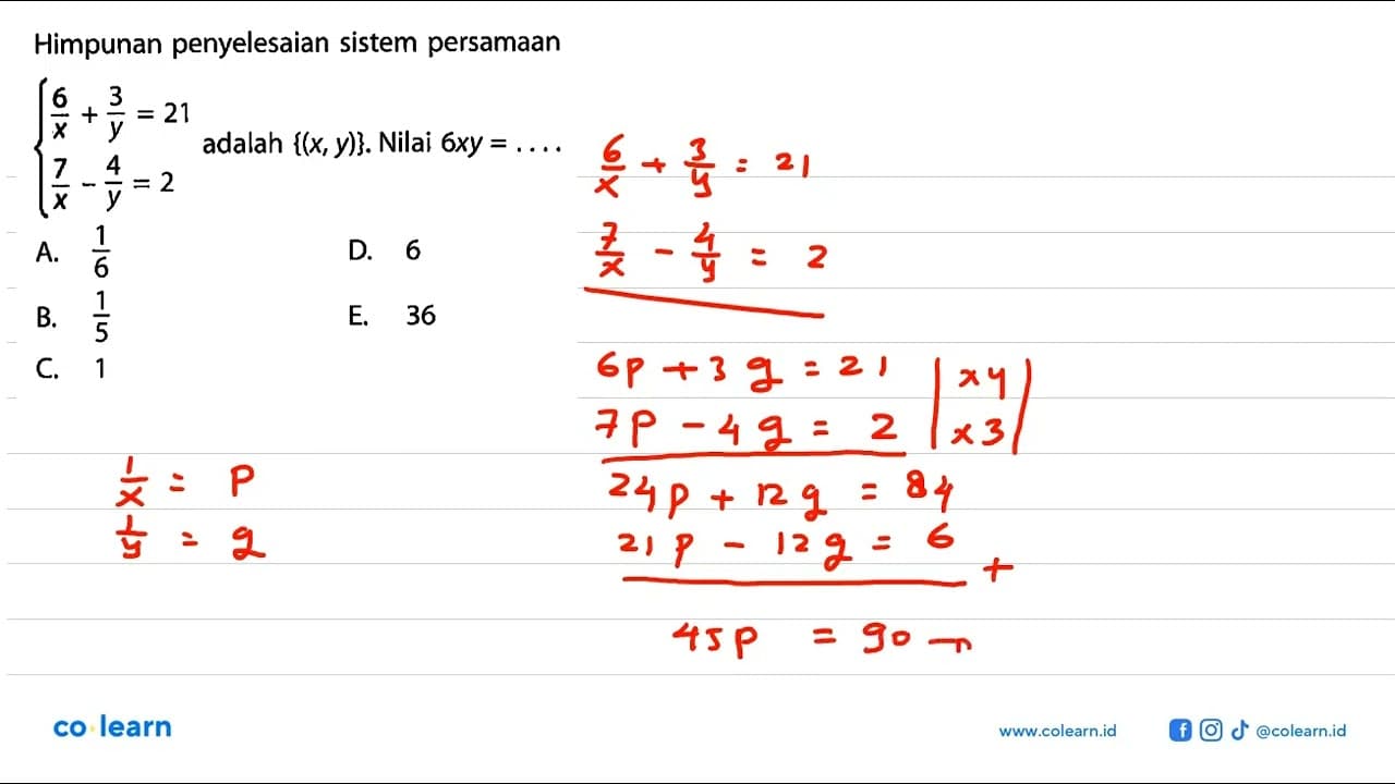 Himpunan penyelesaian sistem persamaan 6/x+3/y=21 7/x-4/y=2