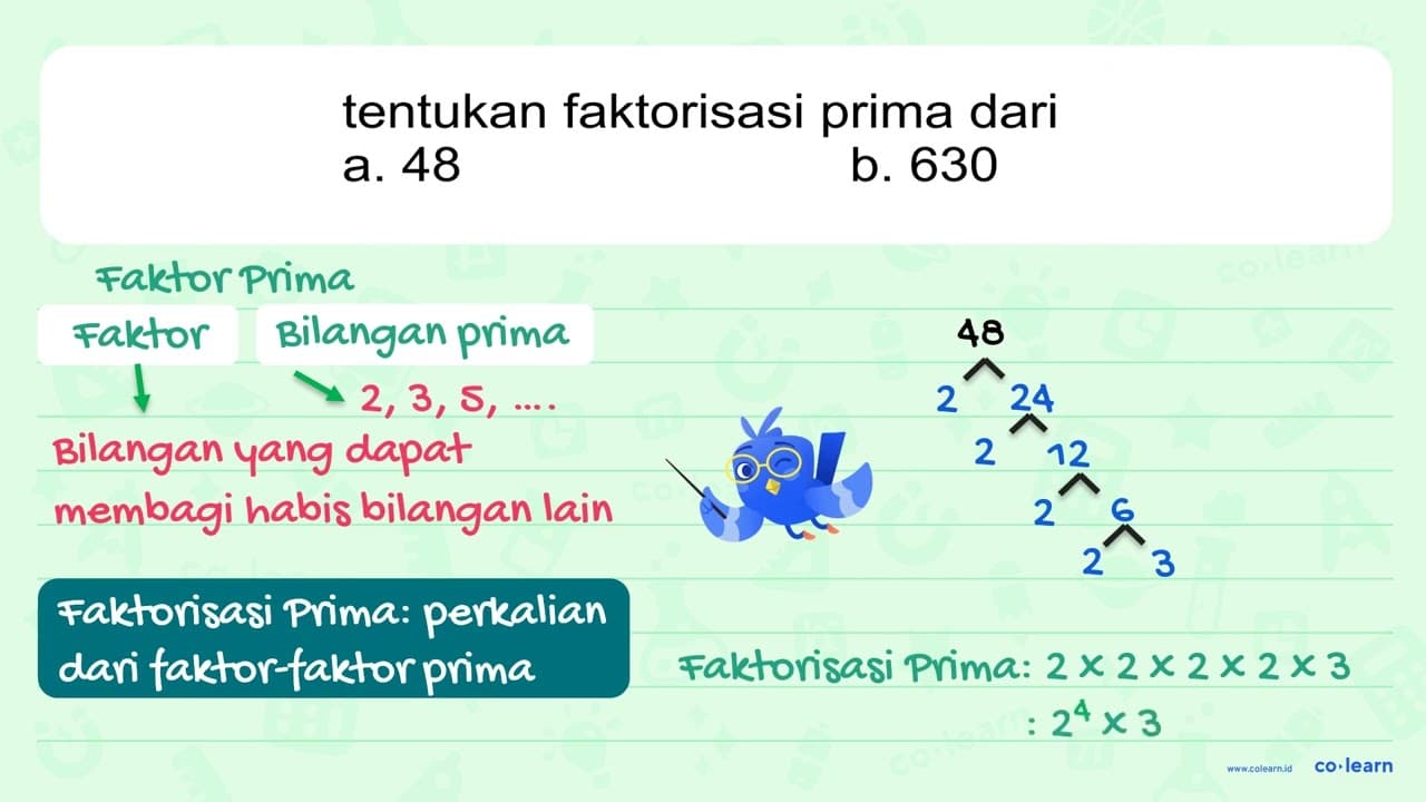 tentukan faktorisasi prima dari a. 48 b. 630