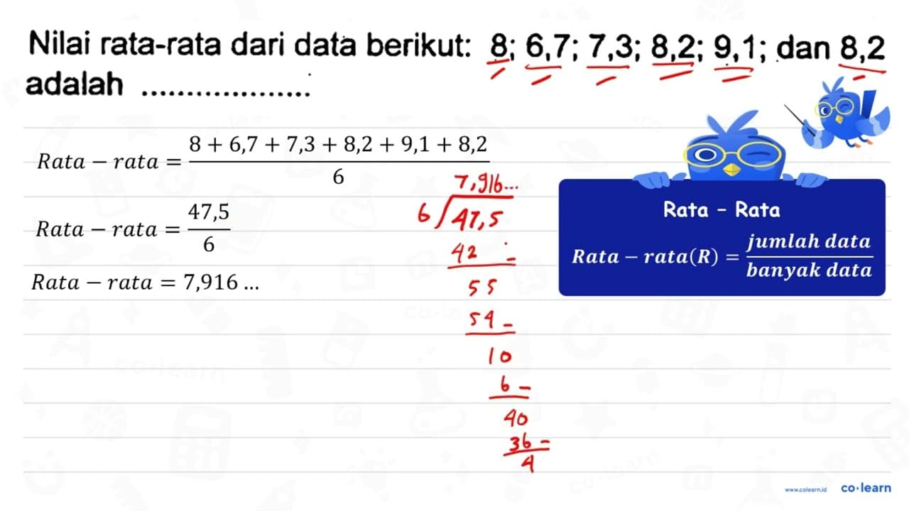 Nilai rata-rata dari data berikut: 8 ; 6,7 ; 7,3 ; 8,2 ;