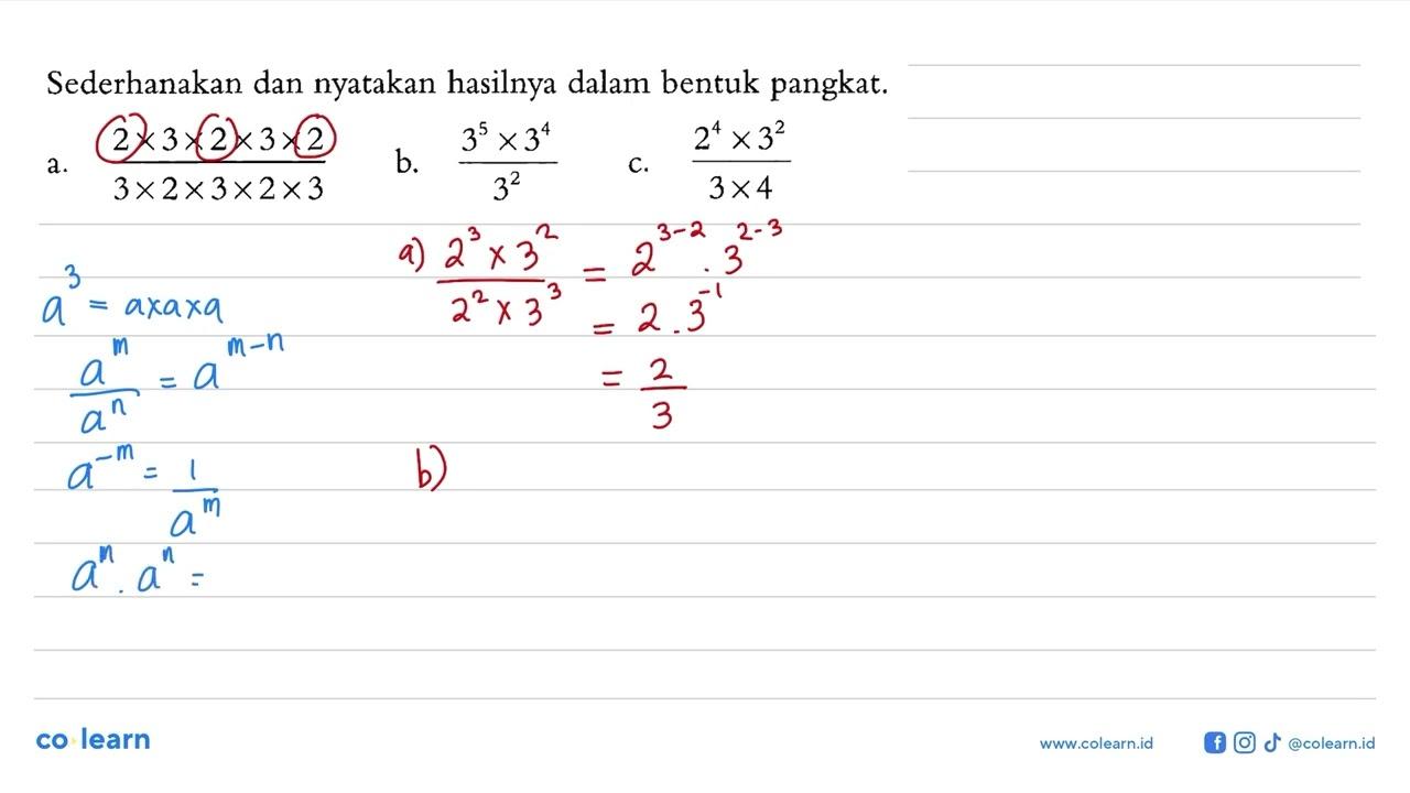 Sederhanakan dan nyatakan hasilnya dalam bentuk pangkat. a.