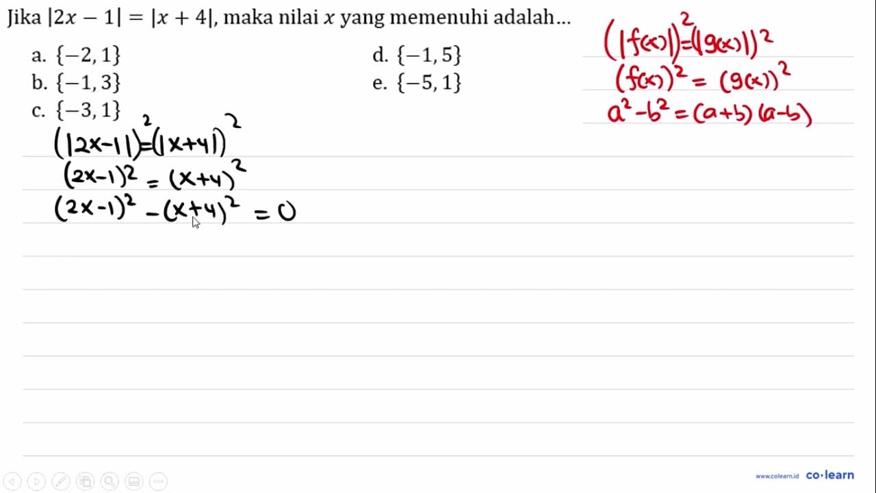 Jika |2 x-1|=|x+4| , maka nilai x yang memenuhi adalah...