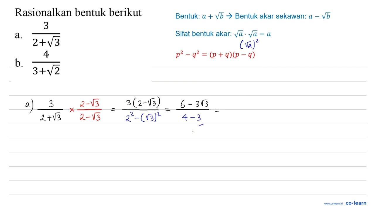 Rasionalkan bentuk berikut a. (3)/(2+akar(3)) b.