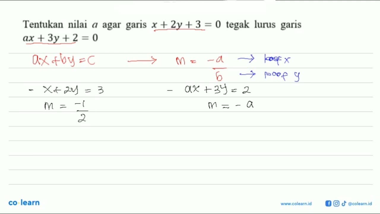 Tentukan nilai a agar garis x+2y+3=0 tegak lurus garis