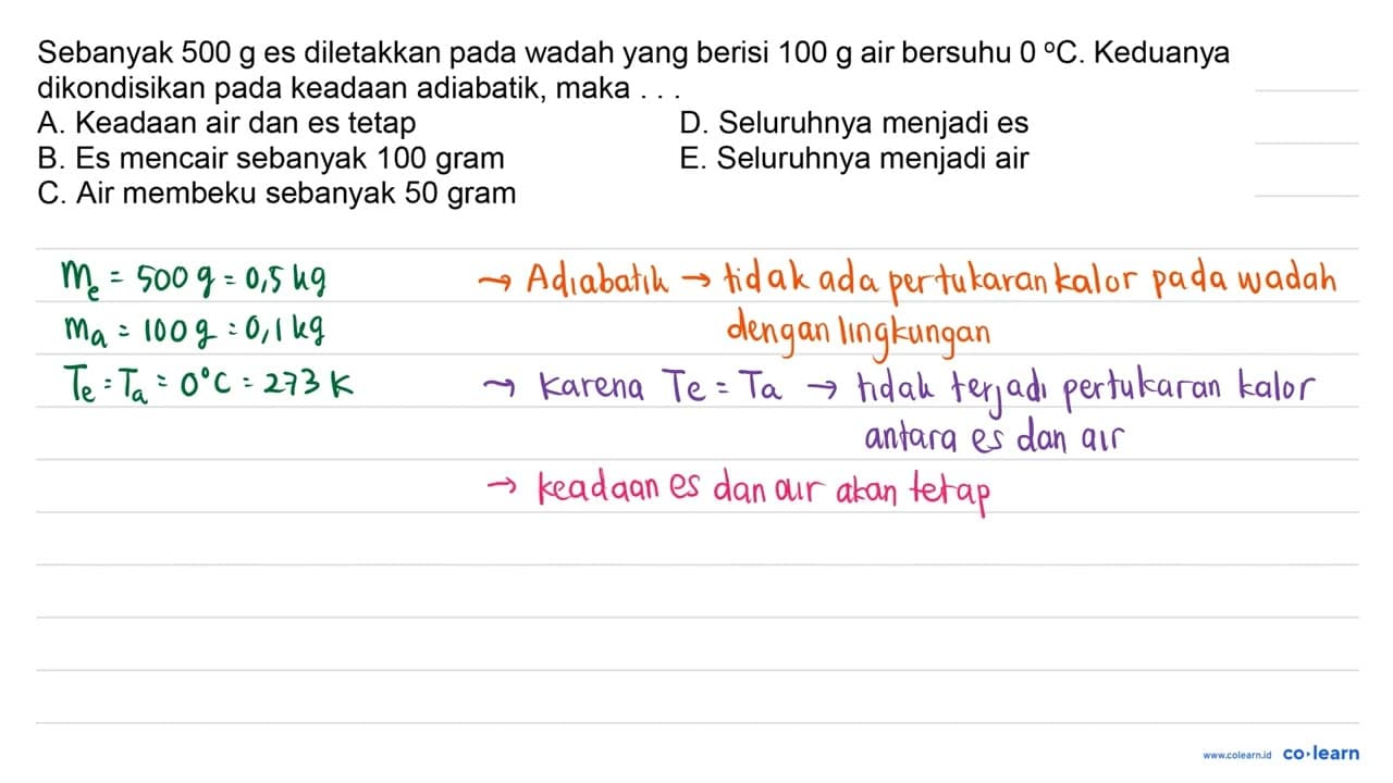 Sebanyak 500 \mathrm{~g} es diletakkan pada wadah yang