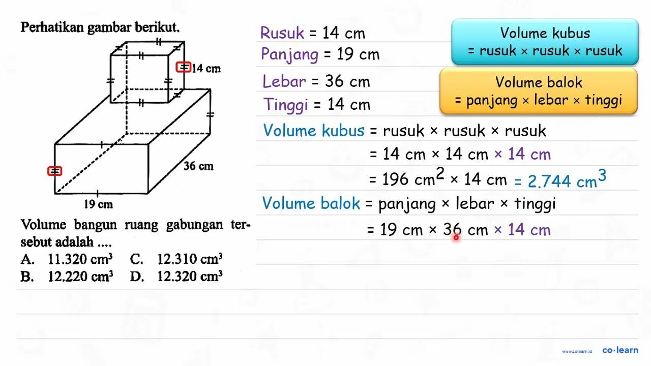 Perhatikan gambar berikut. 14 cm 36 cm 19 cm Volume bangun