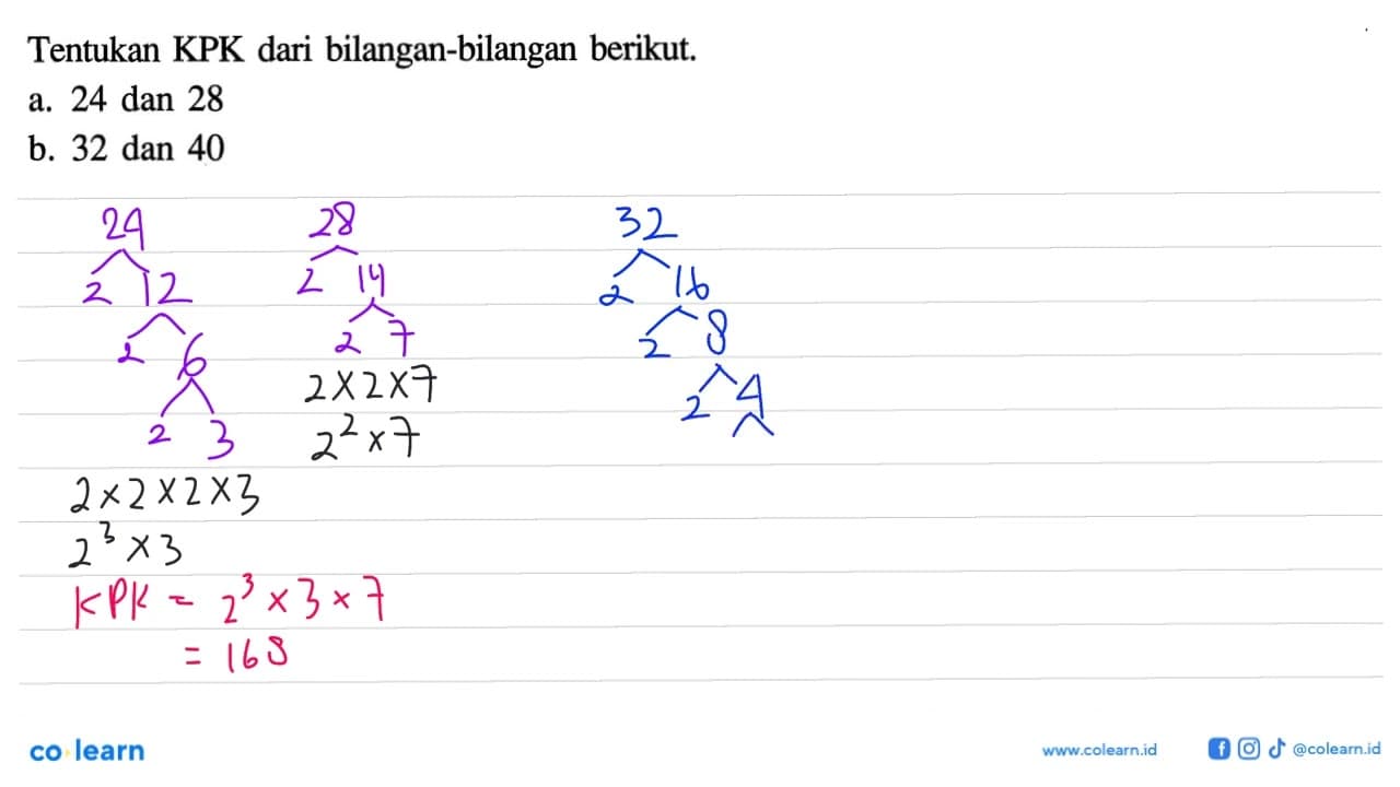 Tentukan KPK dari bilangan-bilangan berikut. a.24 dan 28 b.