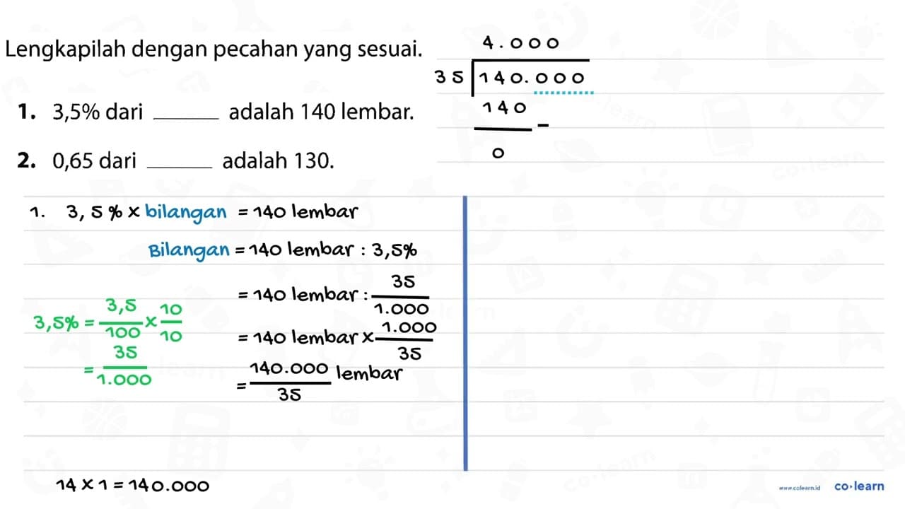 1. 3,5% dari ..... adalah 140 lembar. 2. 0,65 dari ......